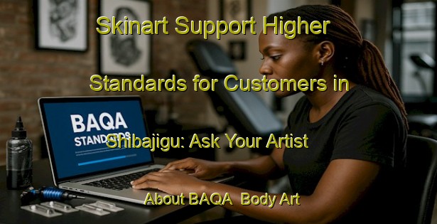 Skinart Support Higher Standards for Customers in Shibajigu: Ask Your Artist About BAQA | Body Art Qualification Authority | BAQA-Japan