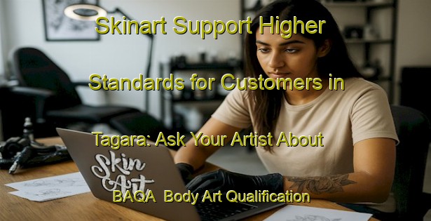 Skinart Support Higher Standards for Customers in Tagara: Ask Your Artist About BAQA | Body Art Qualification Authority | BAQA-Japan