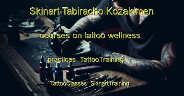 Skinart Tabiracho Kozakimen courses on tattoo wellness practices | TattooTraining | TattooClasses | SkinartTraining-Japan