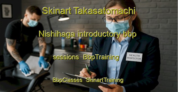 Skinart Takasatomachi Nishihaga introductory bbp sessions | BbpTraining | BbpClasses | SkinartTraining-Japan