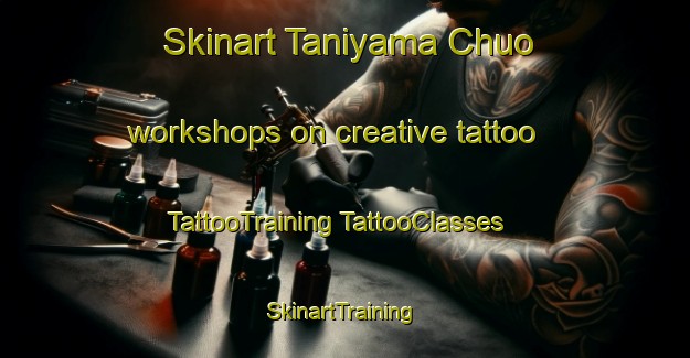 Skinart Taniyama Chuo workshops on creative tattoo | #TattooTraining #TattooClasses #SkinartTraining-Japan