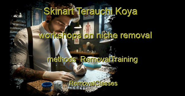 Skinart Terauchi Koya workshops on niche removal methods | RemovalTraining | RemovalClasses | SkinartTraining-Japan