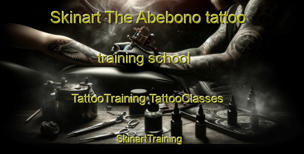 Skinart The Abebono tattoo training school | #TattooTraining #TattooClasses #SkinartTraining-Japan