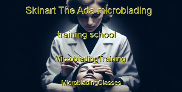 Skinart The Ada microblading training school | #MicrobladingTraining #MicrobladingClasses #SkinartTraining-Japan