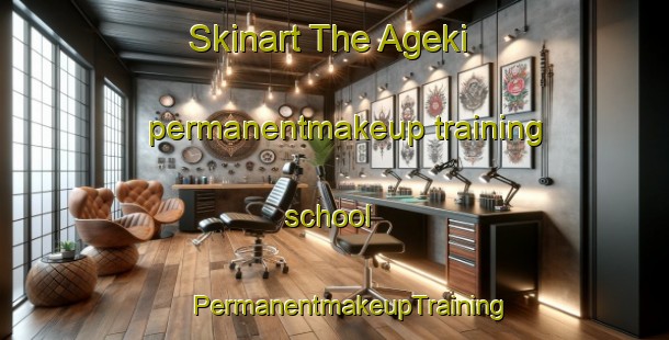 Skinart The Ageki permanentmakeup training school | #PermanentmakeupTraining #PermanentmakeupClasses #SkinartTraining-Japan