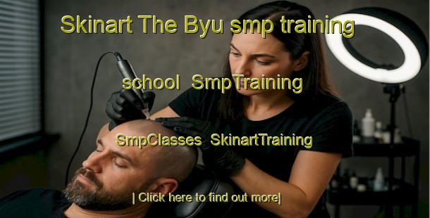 Skinart The Byu smp training school | SmpTraining | SmpClasses | SkinartTraining-Japan