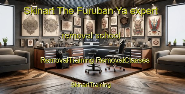 Skinart The Furuban Ya expert removal school | #RemovalTraining #RemovalClasses #SkinartTraining-Japan