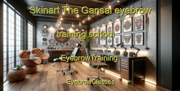 Skinart The Gansai eyebrow training school | EyebrowTraining | EyebrowClasses | SkinartTraining-Japan