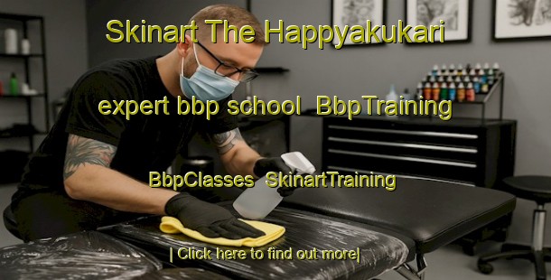 Skinart The Happyakukari expert bbp school | BbpTraining | BbpClasses | SkinartTraining-Japan