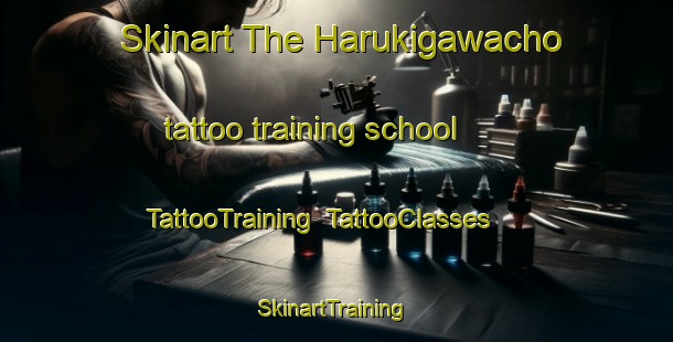 Skinart The Harukigawacho tattoo training school | TattooTraining | TattooClasses | SkinartTraining-Japan