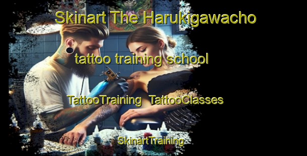 Skinart The Harukigawacho tattoo training school | TattooTraining | TattooClasses | SkinartTraining-Japan