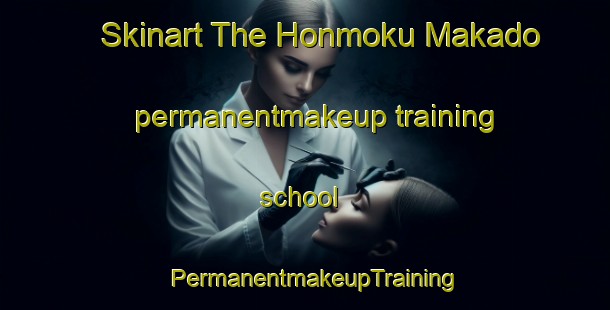 Skinart The Honmoku Makado permanentmakeup training school | PermanentmakeupTraining | PermanentmakeupClasses | SkinartTraining-Japan