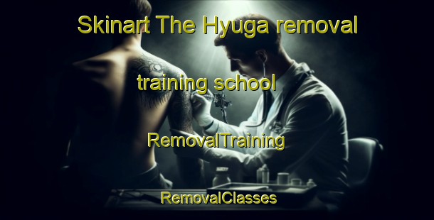 Skinart The Hyuga removal training school | RemovalTraining | RemovalClasses | SkinartTraining-Japan