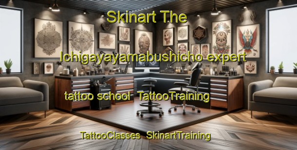 Skinart The Ichigayayamabushicho expert tattoo school | TattooTraining | TattooClasses | SkinartTraining-Japan