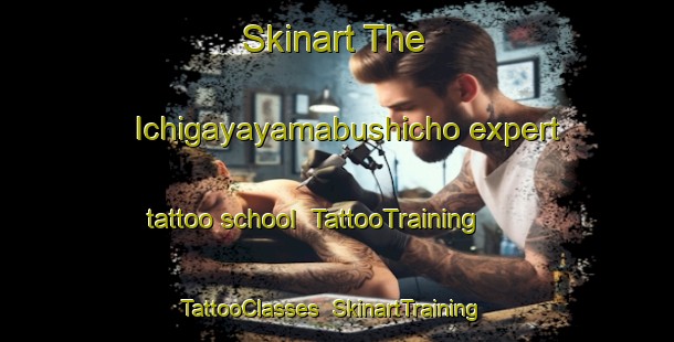 Skinart The Ichigayayamabushicho expert tattoo school | TattooTraining | TattooClasses | SkinartTraining-Japan