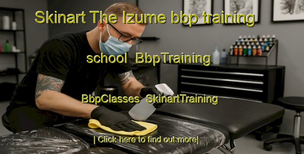 Skinart The Izume bbp training school | BbpTraining | BbpClasses | SkinartTraining-Japan