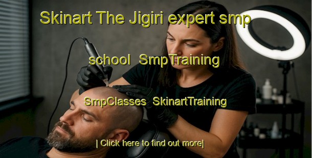 Skinart The Jigiri expert smp school | SmpTraining | SmpClasses | SkinartTraining-Japan