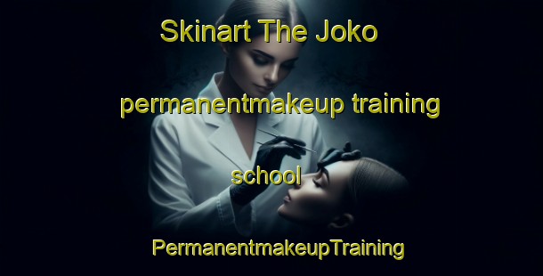 Skinart The Joko permanentmakeup training school | PermanentmakeupTraining | PermanentmakeupClasses | SkinartTraining-Japan