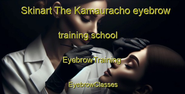Skinart The Kamauracho eyebrow training school | EyebrowTraining | EyebrowClasses | SkinartTraining-Japan