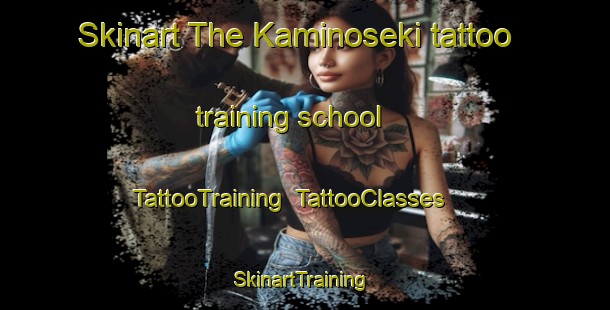 Skinart The Kaminoseki tattoo training school | TattooTraining | TattooClasses | SkinartTraining-Japan