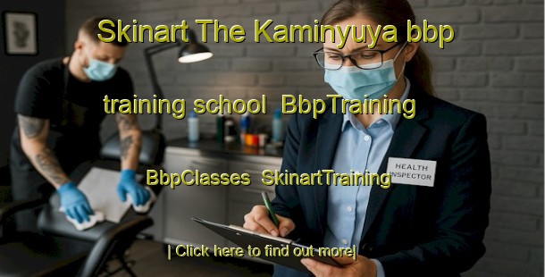 Skinart The Kaminyuya bbp training school | BbpTraining | BbpClasses | SkinartTraining-Japan