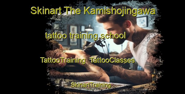 Skinart The Kamishojingawa tattoo training school | TattooTraining | TattooClasses | SkinartTraining-Japan