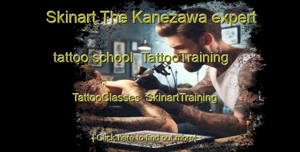 Skinart The Kanezawa expert tattoo school | TattooTraining | TattooClasses | SkinartTraining-Japan