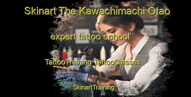 Skinart The Kawachimachi Otao expert tattoo school | #TattooTraining #TattooClasses #SkinartTraining-Japan