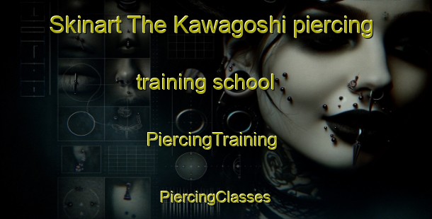 Skinart The Kawagoshi piercing training school | #PiercingTraining #PiercingClasses #SkinartTraining-Japan