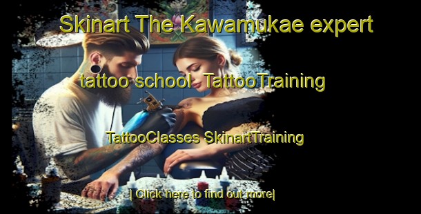 Skinart The Kawamukae expert tattoo school | #TattooTraining #TattooClasses #SkinartTraining-Japan