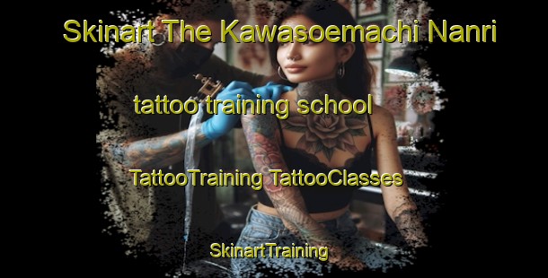 Skinart The Kawasoemachi Nanri tattoo training school | #TattooTraining #TattooClasses #SkinartTraining-Japan