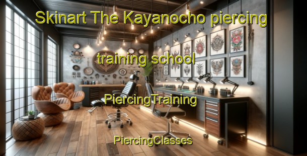 Skinart The Kayanocho piercing training school | #PiercingTraining #PiercingClasses #SkinartTraining-Japan