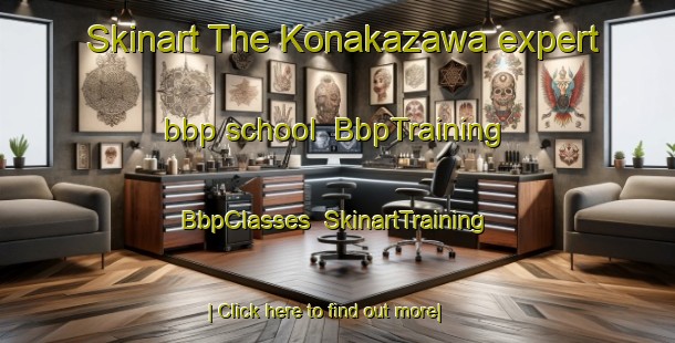 Skinart The Konakazawa expert bbp school | BbpTraining | BbpClasses | SkinartTraining-Japan