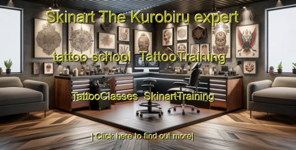 Skinart The Kurobiru expert tattoo school | TattooTraining | TattooClasses | SkinartTraining-Japan