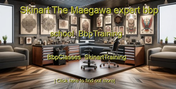 Skinart The Maegawa expert bbp school | BbpTraining | BbpClasses | SkinartTraining-Japan