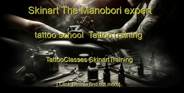 Skinart The Manobori expert tattoo school | #TattooTraining #TattooClasses #SkinartTraining-Japan