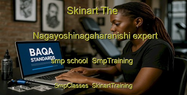 Skinart The Nagayoshinagaharanishi expert smp school | SmpTraining | SmpClasses | SkinartTraining-Japan