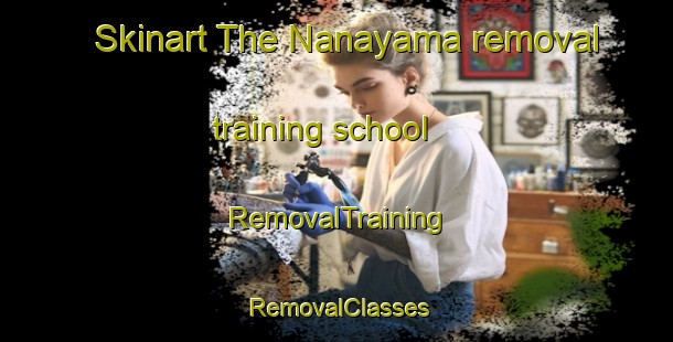 Skinart The Nanayama removal training school | RemovalTraining | RemovalClasses | SkinartTraining-Japan