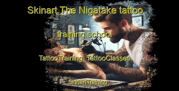 Skinart The Nigatake tattoo training school | TattooTraining | TattooClasses | SkinartTraining-Japan