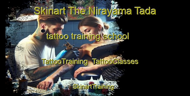 Skinart The Nirayama Tada tattoo training school | TattooTraining | TattooClasses | SkinartTraining-Japan