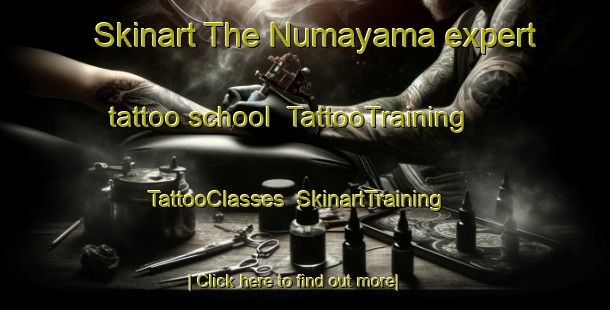 Skinart The Numayama expert tattoo school | TattooTraining | TattooClasses | SkinartTraining-Japan