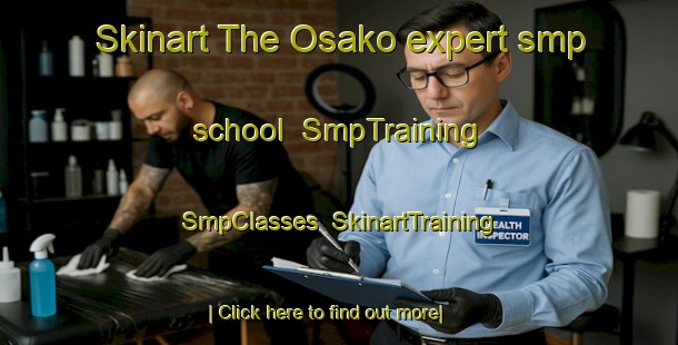 Skinart The Osako expert smp school | SmpTraining | SmpClasses | SkinartTraining-Japan