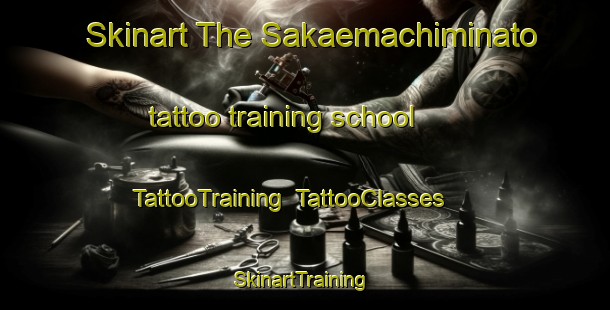 Skinart The Sakaemachiminato tattoo training school | TattooTraining | TattooClasses | SkinartTraining-Japan