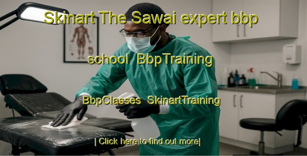 Skinart The Sawai expert bbp school | BbpTraining | BbpClasses | SkinartTraining-Japan