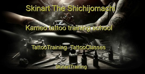 Skinart The Shichijomachi Kameo tattoo training school | TattooTraining | TattooClasses | SkinartTraining-Japan