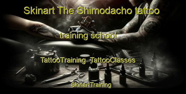 Skinart The Shimodacho tattoo training school | TattooTraining | TattooClasses | SkinartTraining-Japan