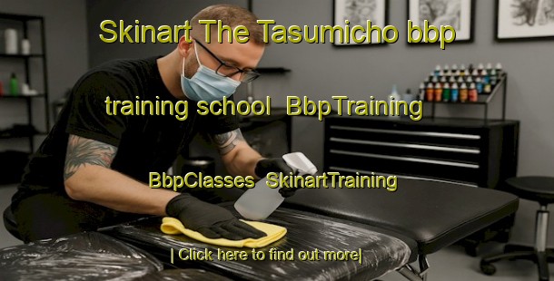 Skinart The Tasumicho bbp training school | BbpTraining | BbpClasses | SkinartTraining-Japan