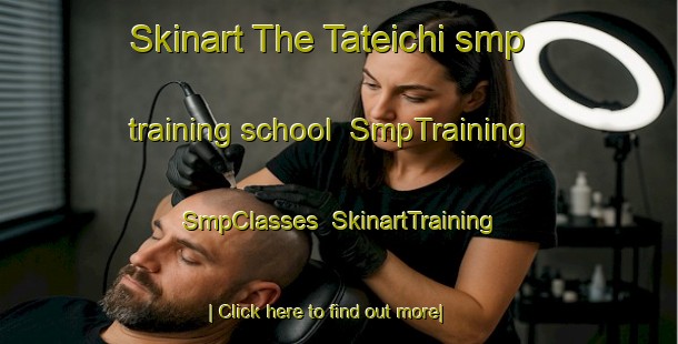 Skinart The Tateichi smp training school | SmpTraining | SmpClasses | SkinartTraining-Japan