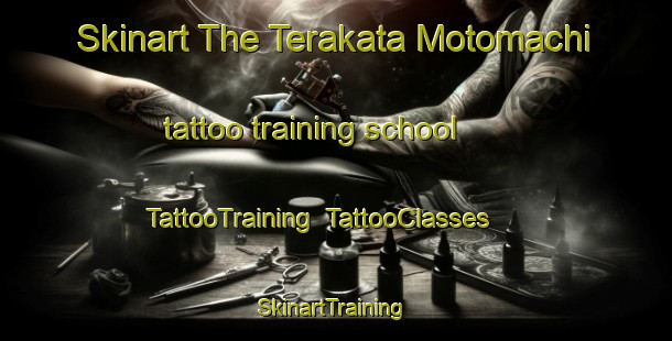 Skinart The Terakata Motomachi tattoo training school | TattooTraining | TattooClasses | SkinartTraining-Japan
