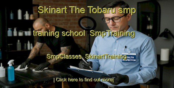 Skinart The Tobaru smp training school | SmpTraining | SmpClasses | SkinartTraining-Japan